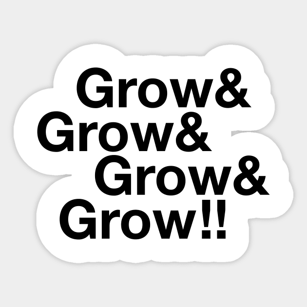 Grow & Grow & Grow & Grow !! Sticker by Eugene and Jonnie Tee's